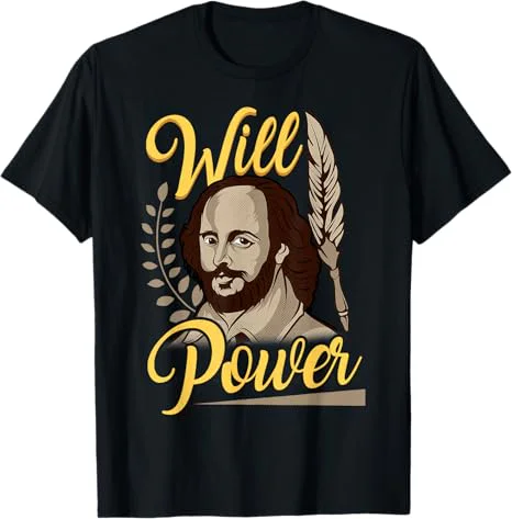  Shakespeare Will Power William Shakespeare T-Shirt